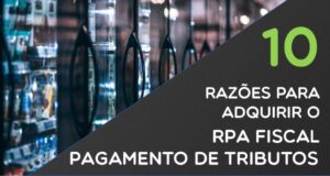 10 razões para implementar um RPA fiscal para pagamento de tributos