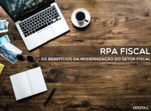 RPA fiscal: os benefícios da modernização do setor fiscal
