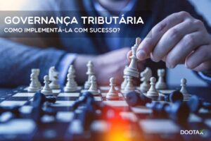 Como implementar uma Governança Tributária com sucesso