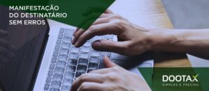 Como fazer Manifestação do Destinatário da NFe sem erros