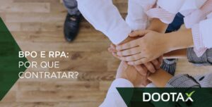 BPO Financeiro e RPA Fiscal: será que minha companhia precisa?