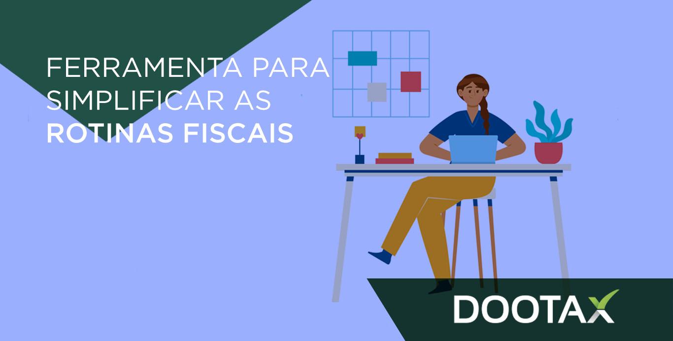 ferramenta para simplificar rotinas fiscais