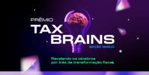 Prêmio Tax Brains – Edição Varejo: reconhecendo os talentos por trás da transformação fiscal