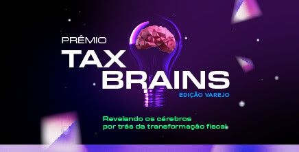 Prêmio Tax Brains – Edição Varejo: reconhecendo os talentos por trás da transformação fiscal