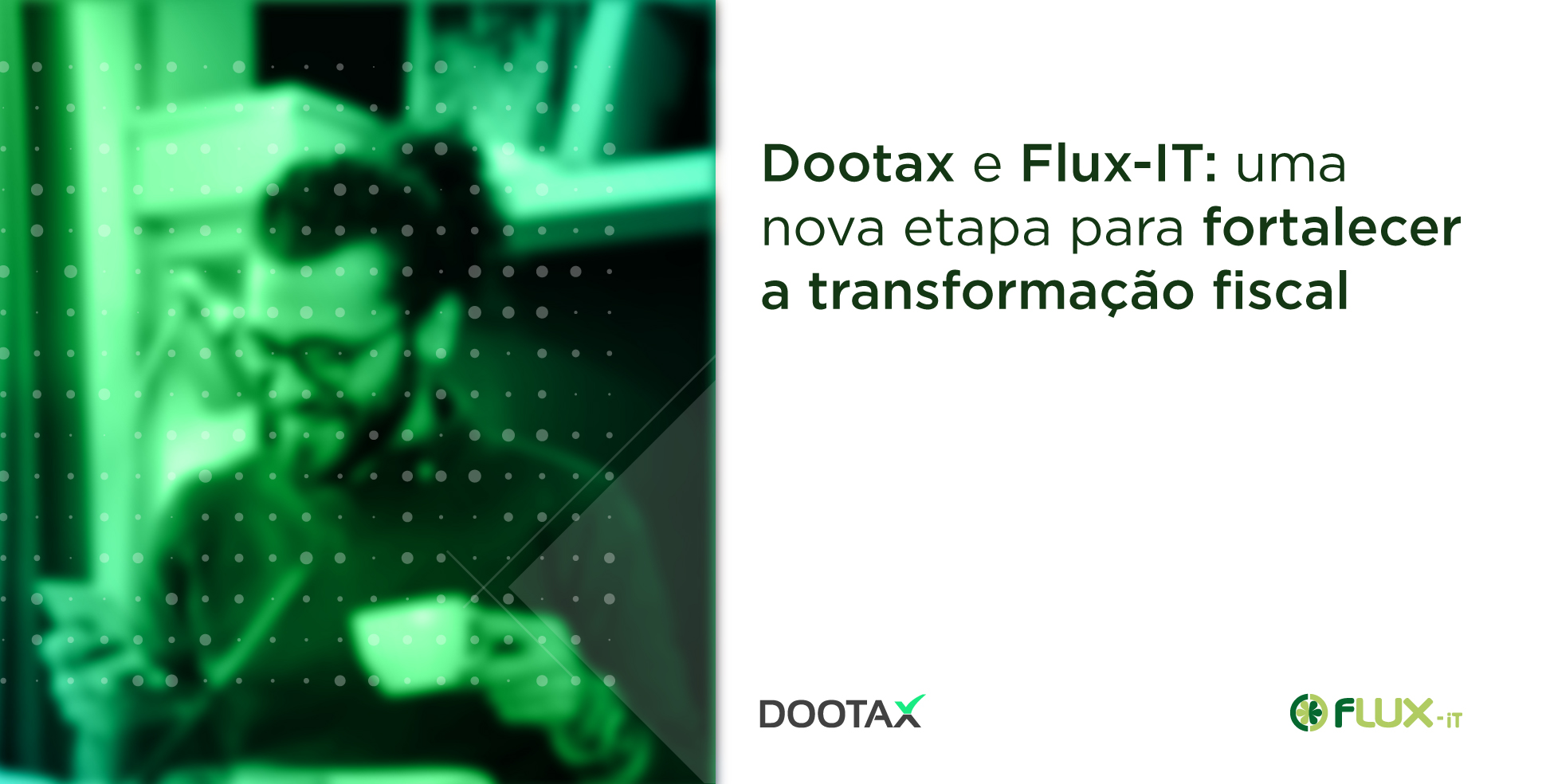 Dootax anuncia a incorporação da Flux-IT e amplia atuação com consultoria de projetos e integrações